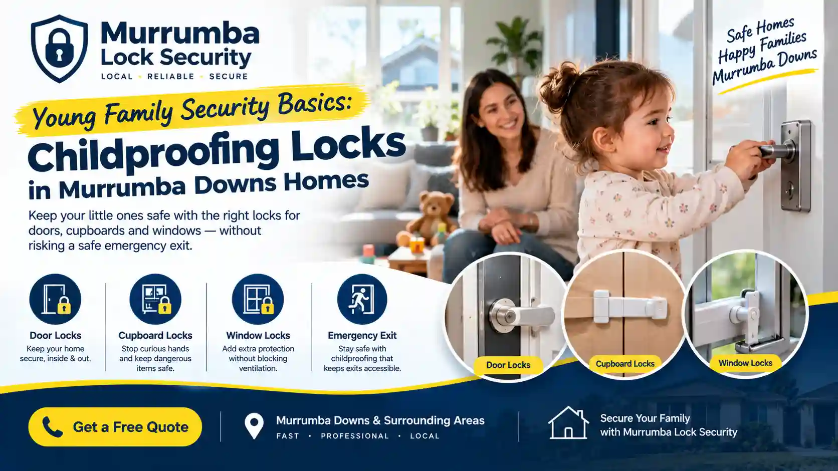 Childproofing locks for a family home, featuring door locks, cupboard safety locks and window locks to help improve child safety while keeping emergency exits accessible.